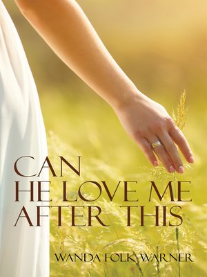 cover image of Can He Love Me After This